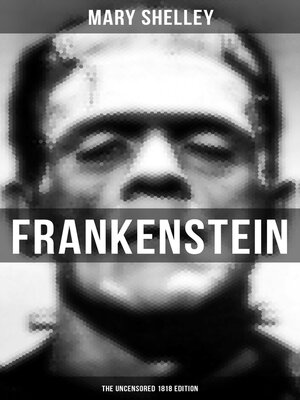 cover image of FRANKENSTEIN (The Uncensored 1818 Edition)